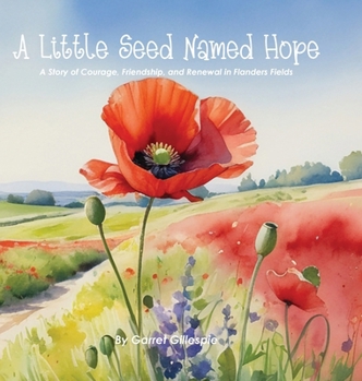 Cover of A Little Seed Named Hope by Garret Gillespie